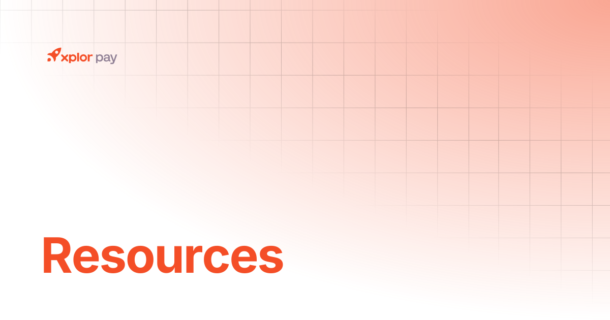 Resources | API References | Xplor Pay Documentation