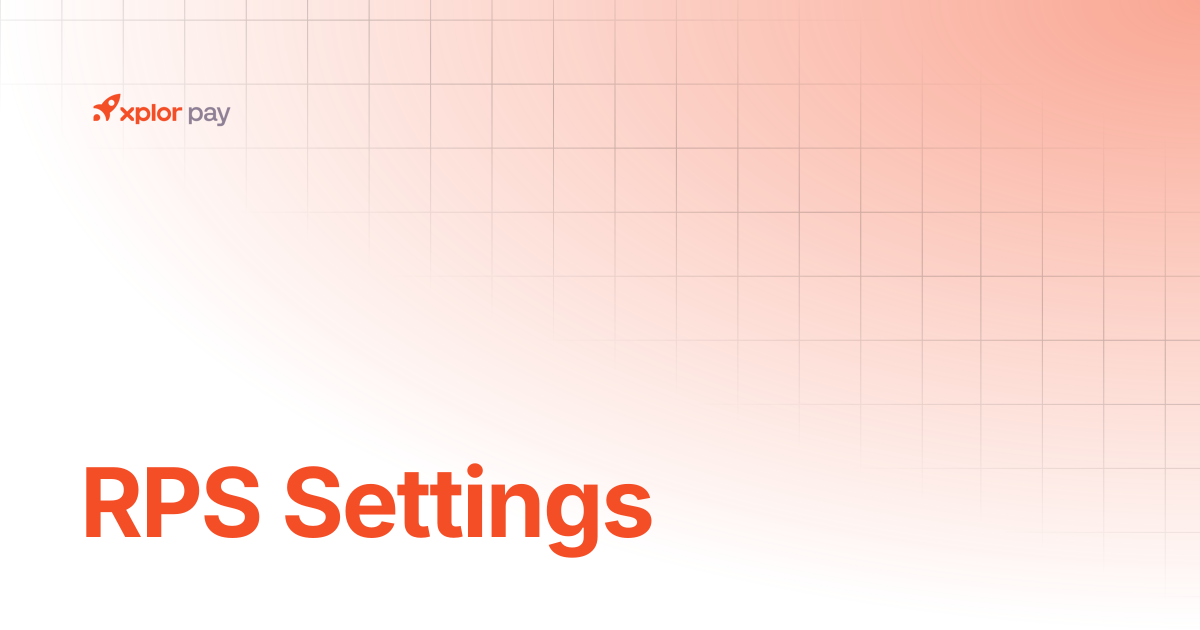RPS Settings | API References | Xplor Pay Documentation