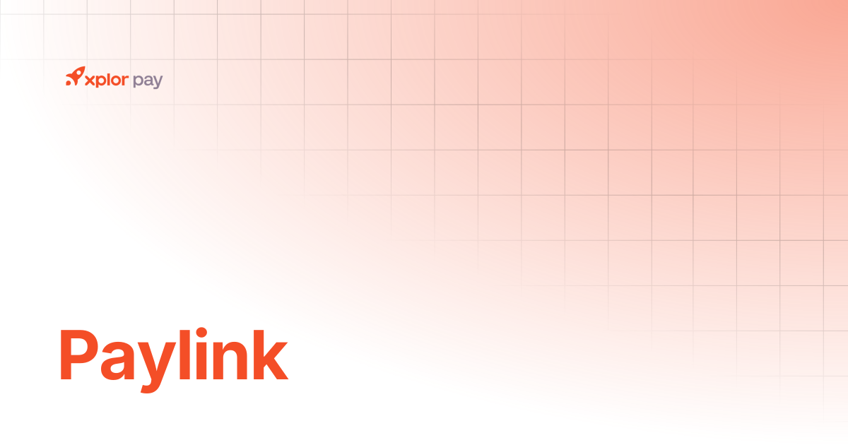 Paylink | Getting Started | Xplor Pay Documentation