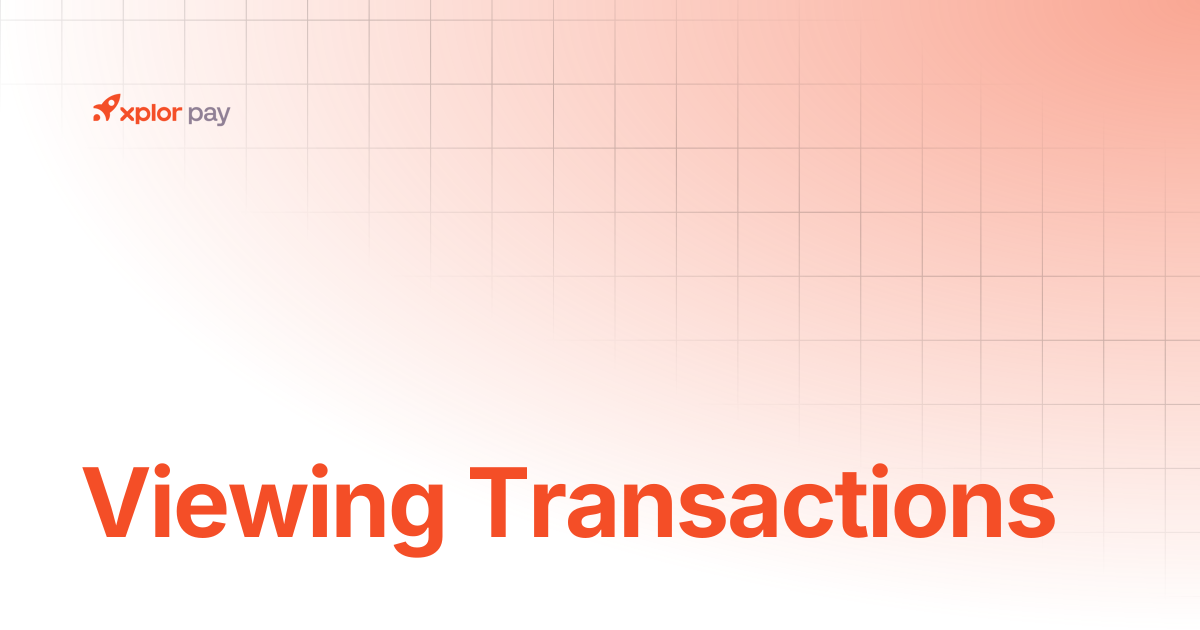 Viewing Transactions | Merchant Portal | Xplor Pay Documentation