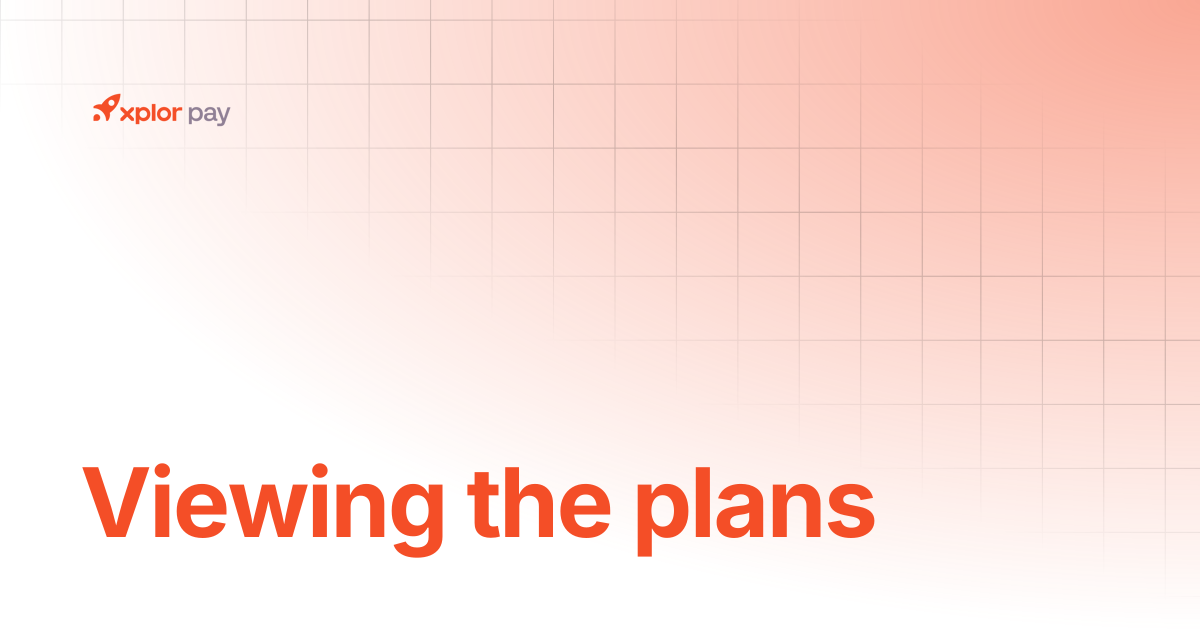 Viewing the plans | Merchant Portal | Xplor Pay Documentation