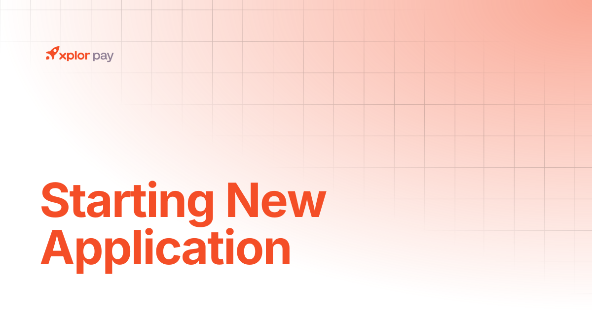 Starting New Application | Partner Portal | Xplor Pay Documentation